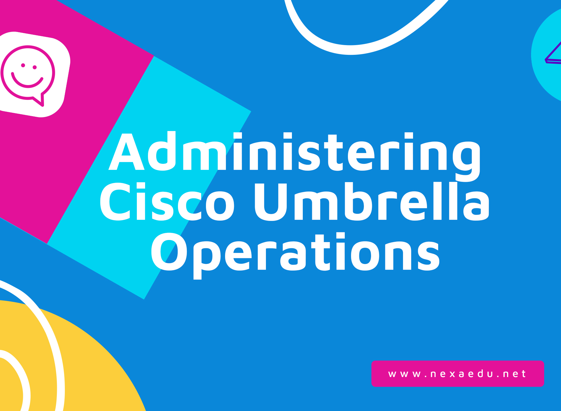 Administering Cisco Umbrella Operations